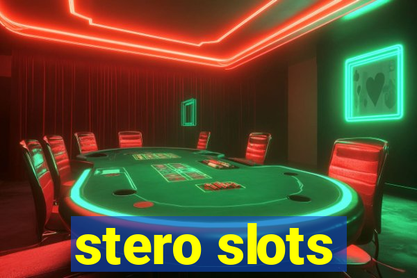 stero slots