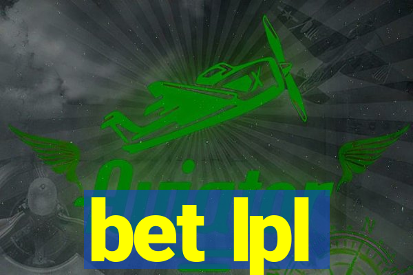 bet lpl