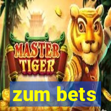 zum bets