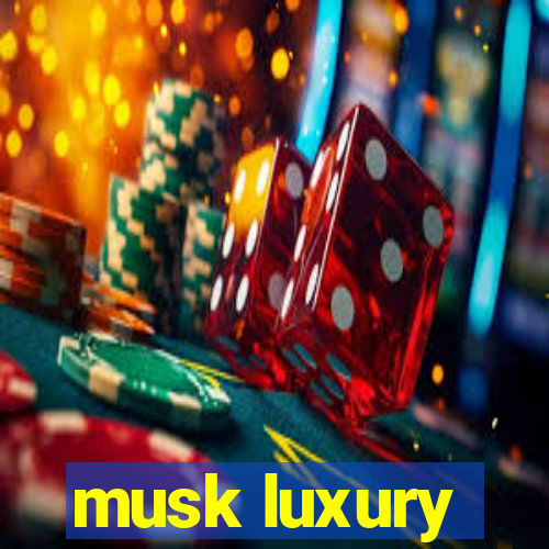 musk luxury