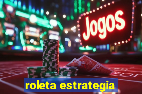 roleta estrategia