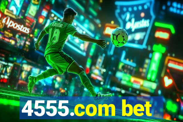 4555.com bet