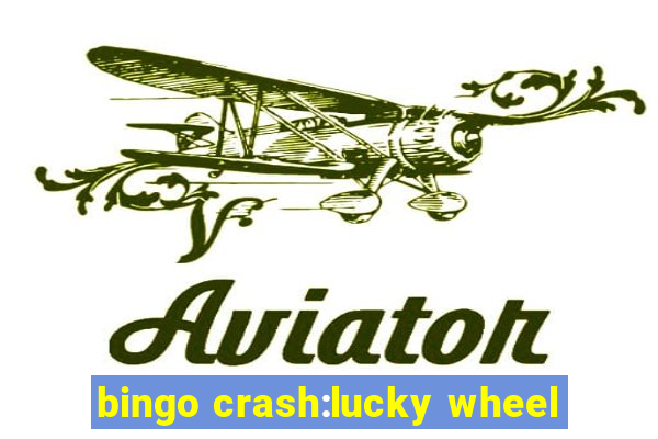 bingo crash:lucky wheel