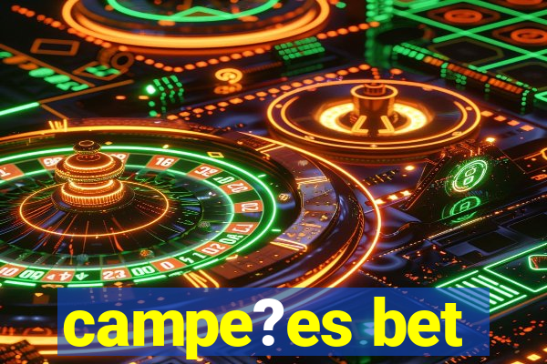 campe?es bet