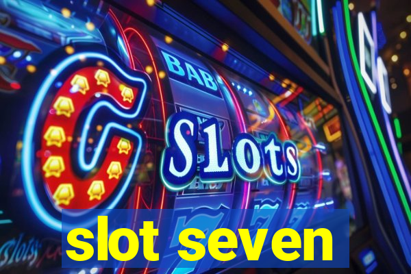 slot seven