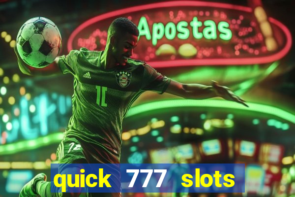 quick 777 slots paga mesmo