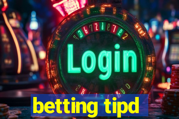 betting tipd