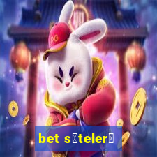 bet s谋teler谋