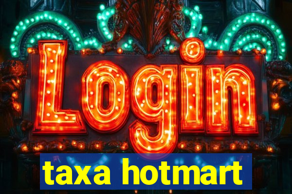 taxa hotmart