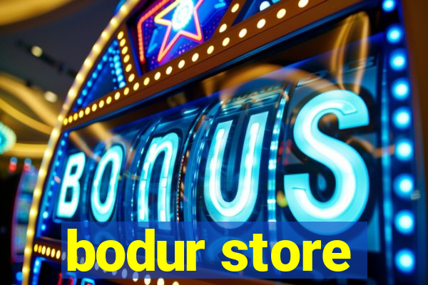 bodur store