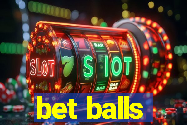 bet balls