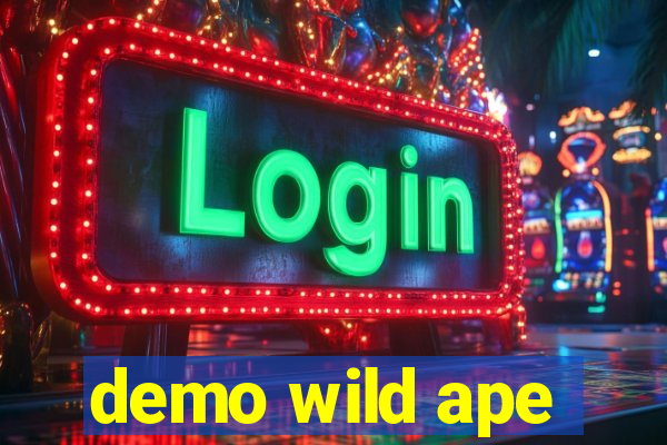 demo wild ape