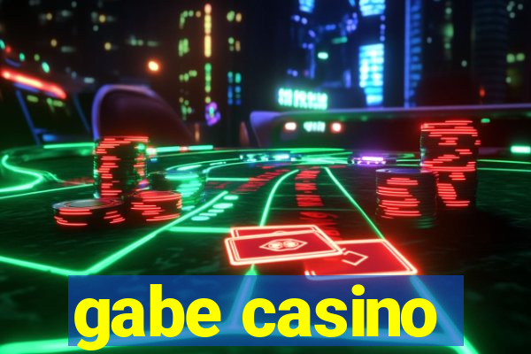 gabe casino