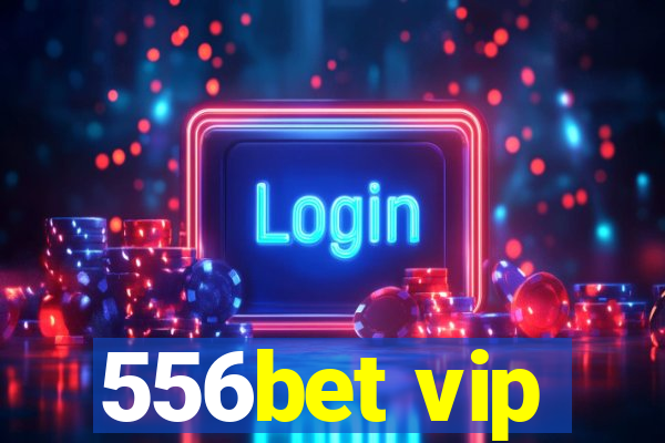 556bet vip