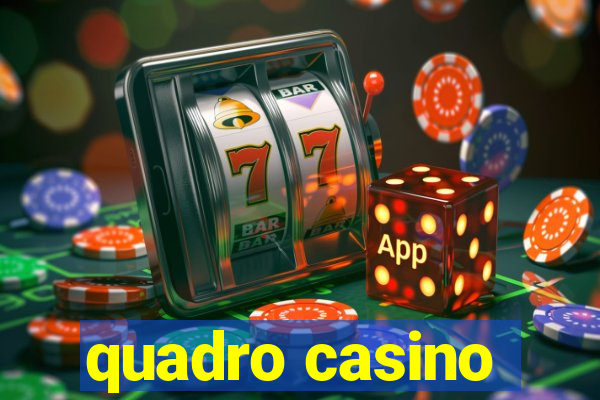 quadro casino