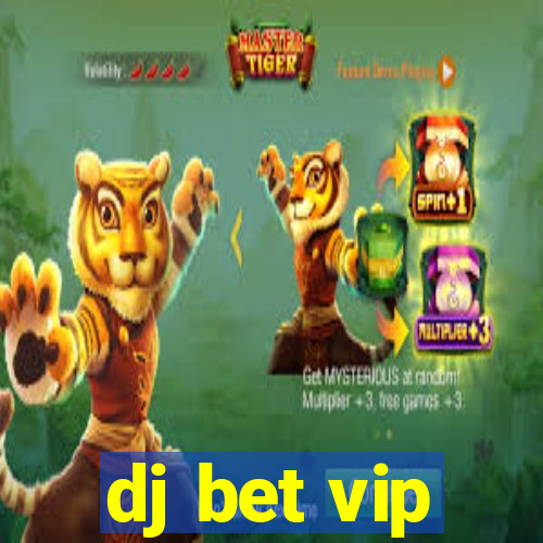 dj bet vip