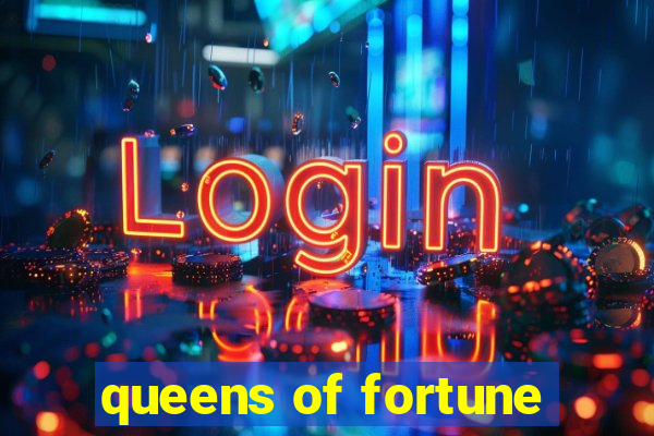 queens of fortune