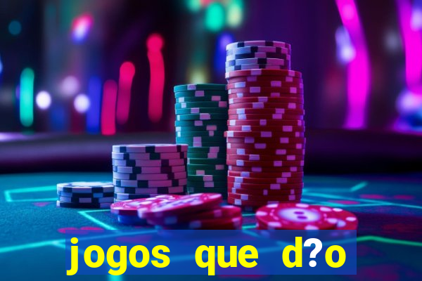 jogos que d?o dinheiro de verdade sem depósito