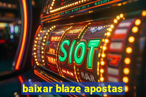 baixar blaze apostas