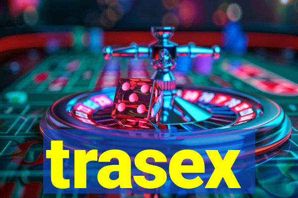 trasex