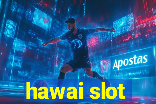 hawai slot