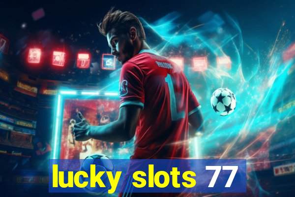 lucky slots 77