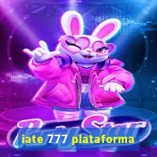 iate 777 plataforma