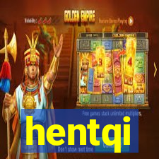 hentqi