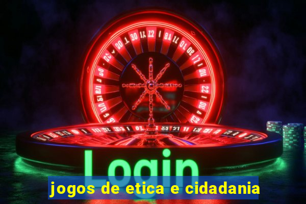 jogos de etica e cidadania