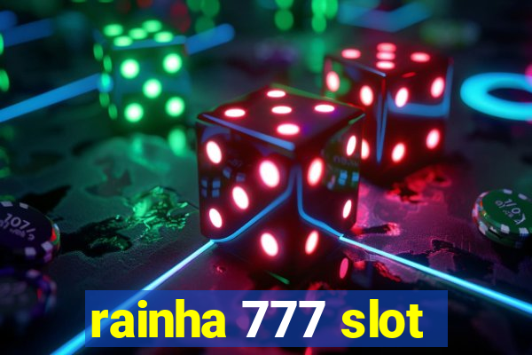 rainha 777 slot