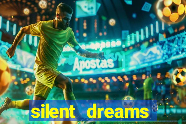 silent dreams reclame aqui