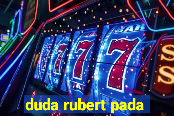 duda rubert pada