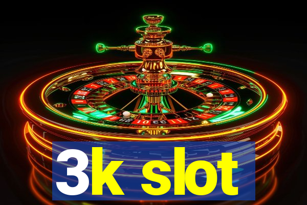 3k slot