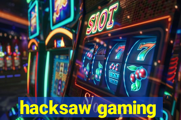 hacksaw gaming