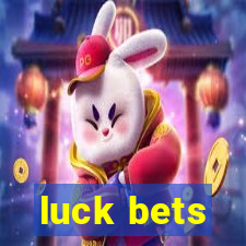 luck bets