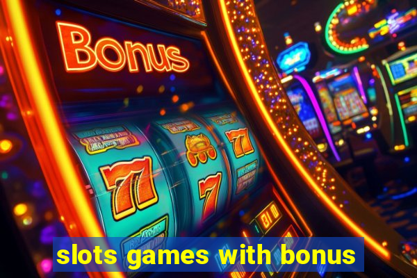 slots games with bonus