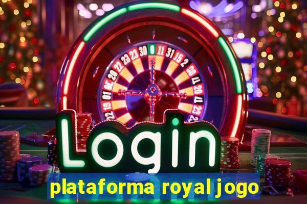 plataforma royal jogo