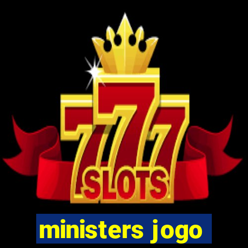 ministers jogo