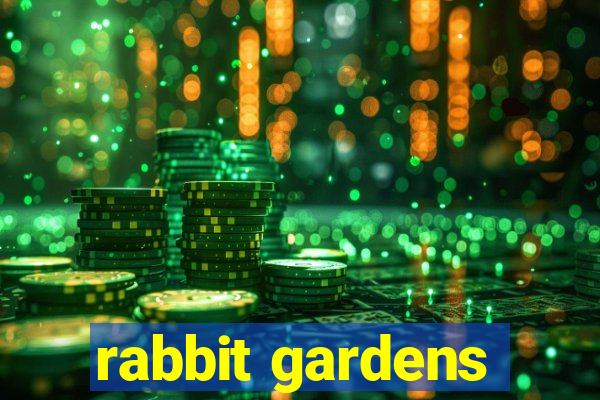 rabbit gardens