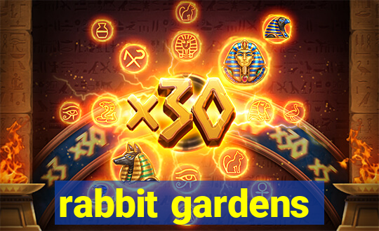 rabbit gardens