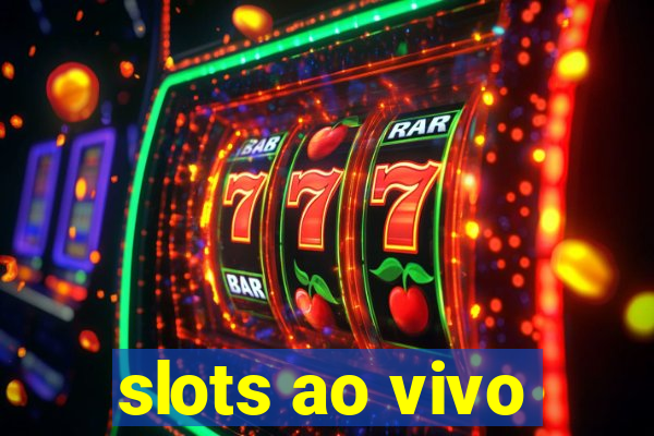 slots ao vivo