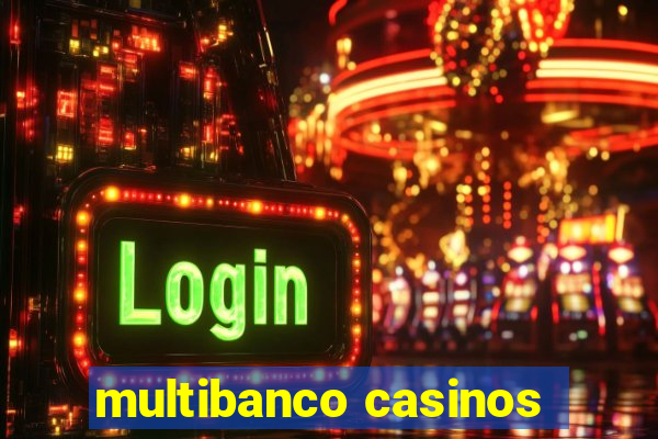 multibanco casinos