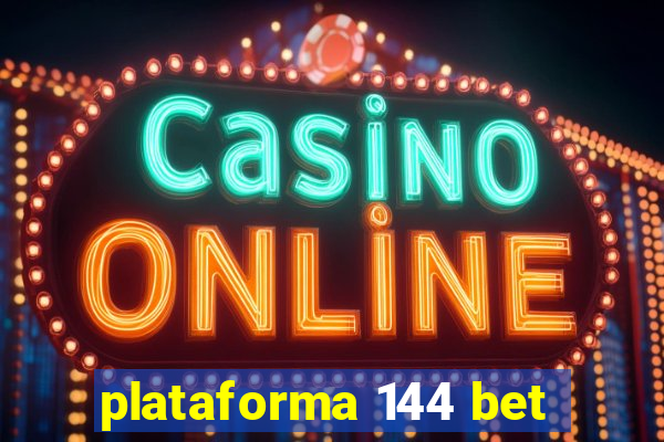 plataforma 144 bet