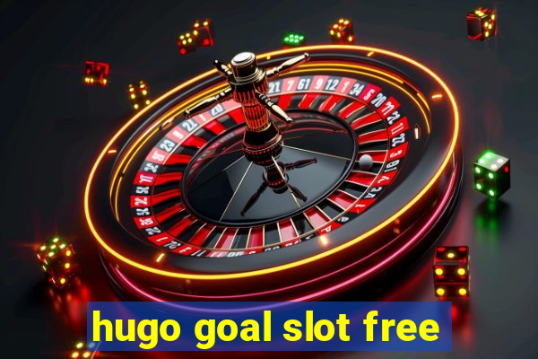 hugo goal slot free