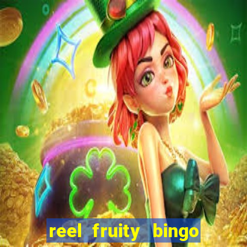 reel fruity bingo slot free play