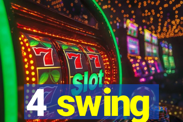 4 swing