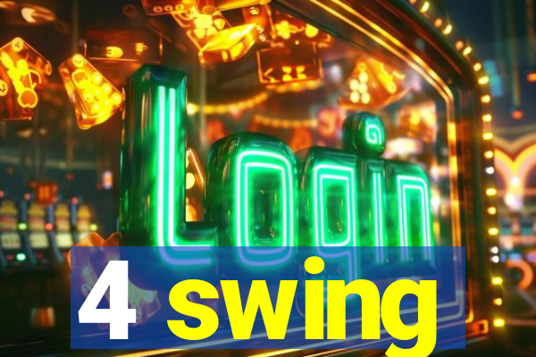 4 swing