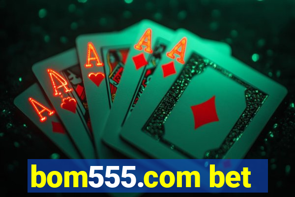 bom555.com bet