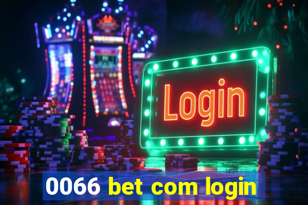 0066 bet com login