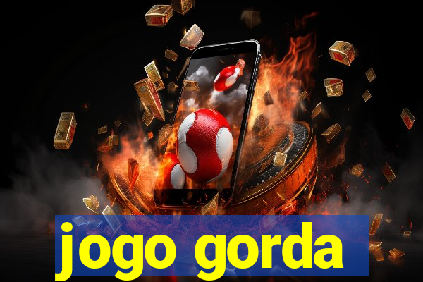 jogo gorda